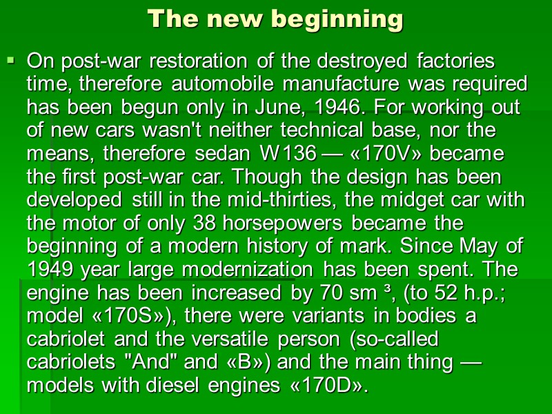 The new beginning On post-war restoration of the destroyed factories time, therefore automobile manufacture
